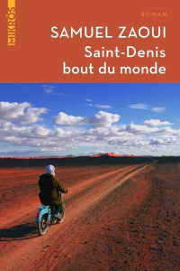 Saint-Denis bout du monde - Zaoui Samuel
