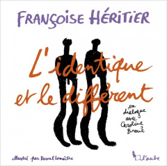 L'identique et le différent. Dialogue avec Caroline Broué - Héritier Françoise ; Broué Caroline ; Lemaître Pas