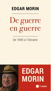 De guerre en guerre. De 1940 à l'Ukraine - Morin Edgar