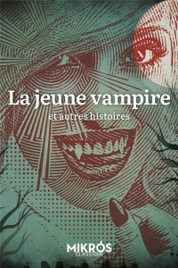 La jeune vampire et autres histoires - Maillard Julie ; Wells Herbert George ; Lorrain Je