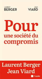 Pour une société du compromis - Berger Laurent ; Viard Jean