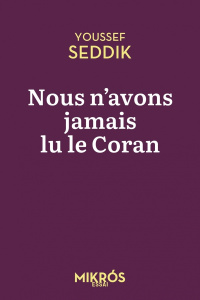 Nous n'avons jamais lu le Coran - Seddik Youssef