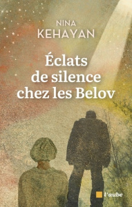 Eclats de silence chez les Belov - Kehayan Nina