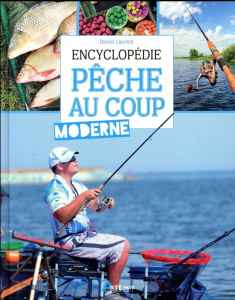 Encyclopédie de la pêche au coup moderne - Laurent Daniel