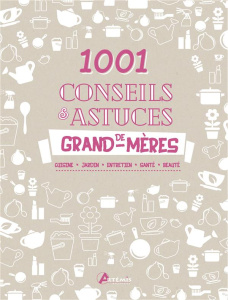 1001 conseils & astuces de grand-mères - DELVAILLE ALICE