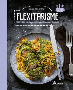 Flexitarisme. 60 recettes classiques et leur alternative végétale - Janin-Reynaud Blandine ; Janin-Reynaud Frédéric
