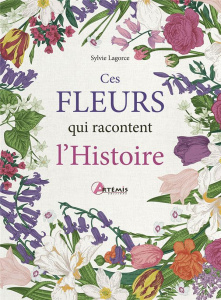 Les fleurs se racontent - Lagorce Sylvie