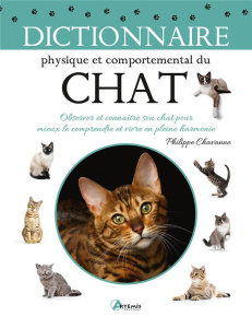 Dictionnaire physique et comportemental du chat. Observer et connaître son chat pour mieux le compre - Chavanne Philippe