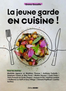 La jeune garde en cuisine ! - Gouaille Emma