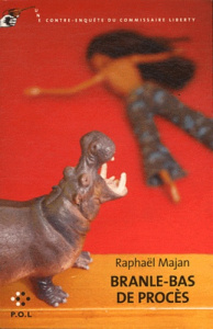 Une contre-enquête du commissaire Liberty : Branle-bas de procès - Majan Raphaël