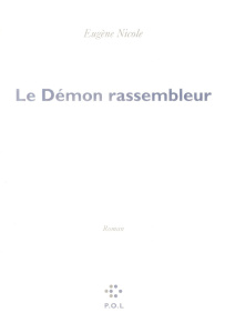 Le Démon rassembleur - Nicole Eugène