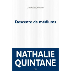 Descente de médiums - Quintane Nathalie
