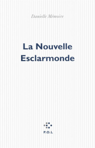 La nouvelle Esclarmonde - Mémoire Danielle
