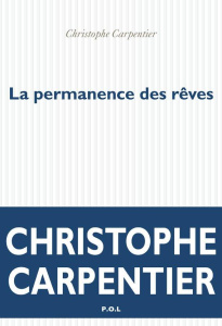 La Permanence des rêves - Carpentier Christophe