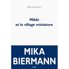 Mikki et le village miniature - Biermann Mika