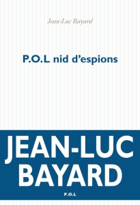 P.O.L nid d'espions - Bayard Jean-Luc
