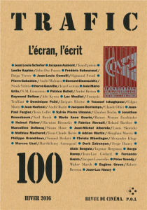 Trafic N° 100, hiver 2016 : L'écran, l'écrit - Bellour Raymond ; Pierre Ulmann Sylvie ; Rollet Pa