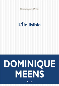 L'île lisible. Du signifiant dans la nature Tome 2 - Meens Dominique
