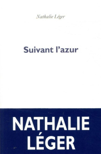 Suivant l'azur - Léger Nathalie