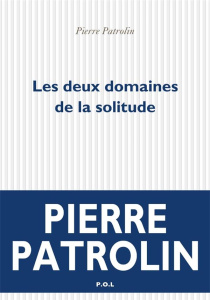 Les deux domaines de la solitude - Patrolin Pierre