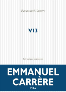V13. Chronique judiciaire - Carrère Emmanuel ; Leménager Grégoire