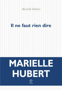 Il ne faut rien dire - Hubert Marielle