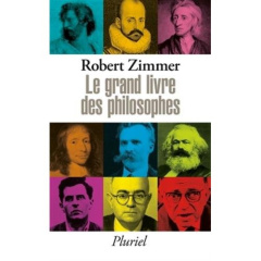 Le grand livre des philosophes. Clef d'accès aux oeuvres classiques - Zimmer Robert ; Mannoni Olivier