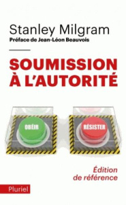 Soumission à l'autorité. Un point de vue expérimental - Milgram Stanley ; Molinié Emy ; Beauvois Jean-Léon