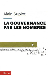 La Gouvernance par les nombres. Cours au Collège de France (2012-2014) - Supiot Alain ; Demirel Selçuk