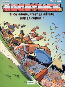 Les Rugbymen Tome 9 : Si on gagne, c'est le gâteau sur la cerise ! - BEKA/POUPARD/COSSON