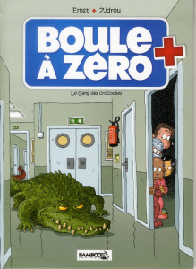 Boule à zéro Tome 2 : Le gang des crocodiles - ZIDROU/ERNST