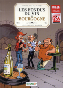 Les fondus du vin de Bourgogne - Carrère Serge ; Richez Hervé ; Cazenove Christophe