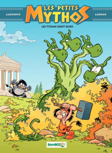 Les Petits Mythos Tome 3 : Les titans sont durs - Cazenove Christophe ; Larbier Philippe ; Amouriq A