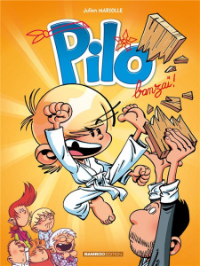 Pilo Tome 3 : Banzaï ! - Mariolle Julien ; Bekaert Benoît