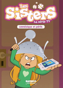 Les sisters - La série TV Tome 21 : Amnésique et périls - Vodarzac François ; Slimovici Agnès