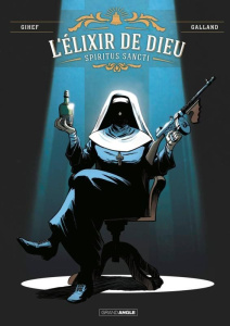 L'élixir de Dieu Tome 1 : Spiritus Sancti - Gihef ; Galland