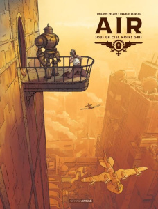 AIR. Tome 1, Sous un ciel moins gris - Pelaez Philippe ; Porcel Francis