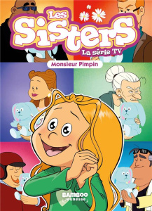 Les sisters - La série TV Tome 49 : Monsieur Pimpin - Poinot Florane ; Cazenove Christophe