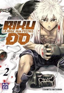 Rikudo, la rage aux poings Tome 2 - Matsubara Toshimitsu ; Delage Arnaud