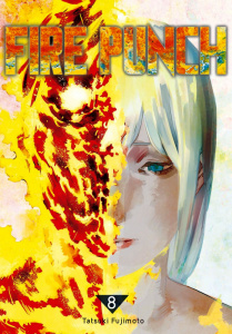 Fire Punch Tome 8 - Fujimoto Tatsuki ; Chollet Sylvain