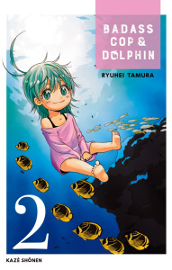 Badass Cop & Dolphin Tome 2 - Tamura Ryuhei ; Debienne Manon ; Okada Sayaka