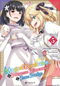 Magical Revolution - La princesse réincarnée et la jeune prodige Tome 5 - Nadaka Harutsugu ; Karasu Piero ; Kisaragi Yuri