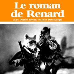 Le roman du Renart. Récits médiévaux, 1 CD audio - Sorano Daniel ; Deschamps Jean