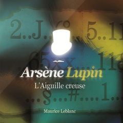 L'aiguille creuse. Les aventures d'Arsène Lupin, gentleman-cambrioleur - Leblanc Maurice ; Colin Philippe