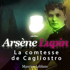 Arsène Lupin : La comtesse de Cagliostro. 1 CD audio MP3 - Leblanc Maurice ; Colin Philippe
