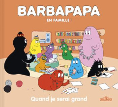 Barbapapa : Quand je serai grand - Taylor Alice ; Taylor Thomas
