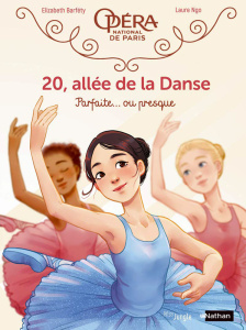 20, allée de la Danse Tome 2 : Parfaite... ou presque - Barféty Elizabeth ; Ngo Laure