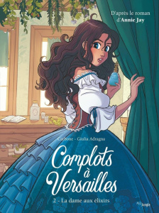 Complots à Versailles Tome 2 : La dame aux élixirs - CARBONE/JAY/ADRAGNA