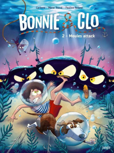 Bonnie & Clo Tome 2 : Moules attack - Carbone ; Tourat ; Roland