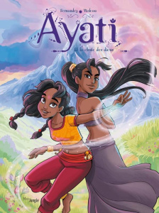 Ayati Tome 5 : Ayati et la chute des dieux - Fernandez Fabien ; Violeau Sandra ; Kaori Aurélie